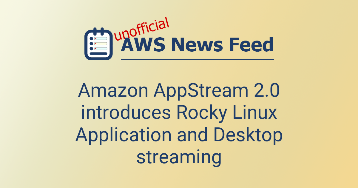 Amazon AppStream 2.0 introduces Rocky Linux Application and Desktop ...