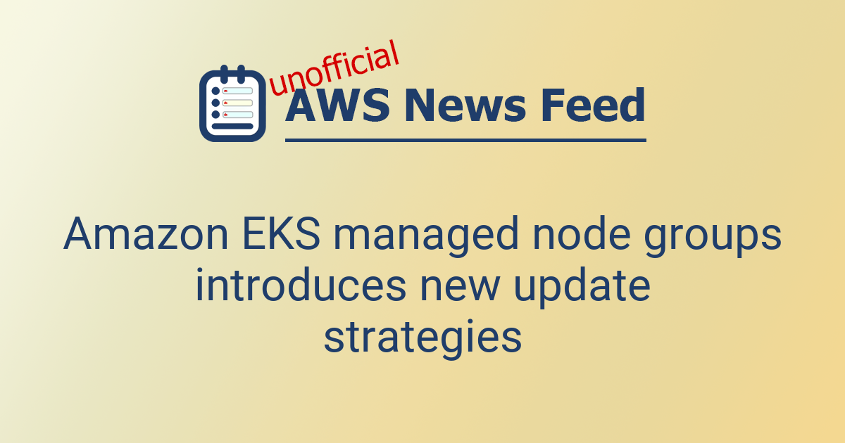 Amazon EKS managed node groups introduces new update strategies | The ...