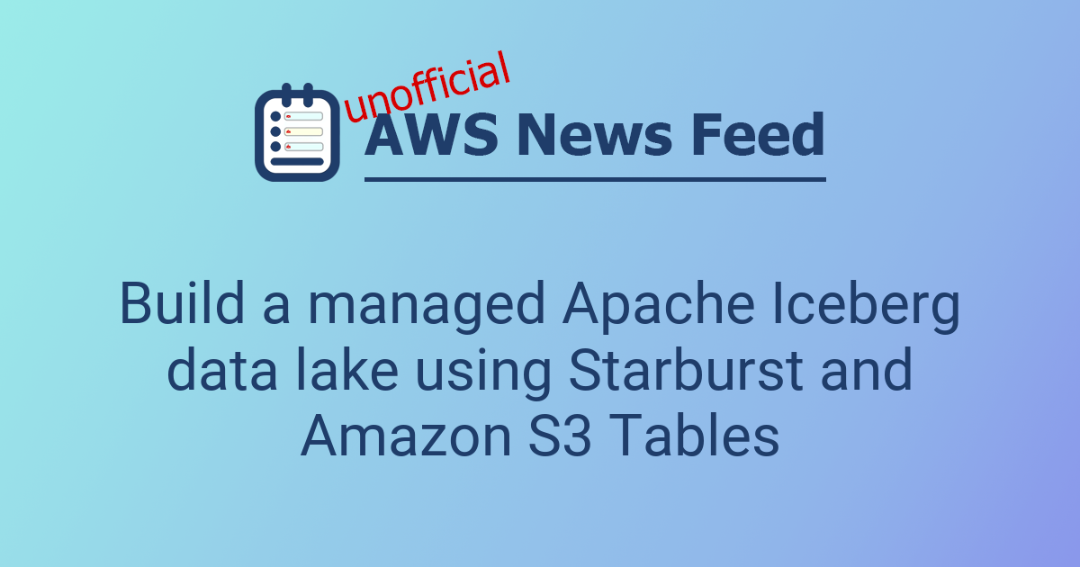 Build a managed Apache Iceberg data lake using Starburst and Amazon S3 ...