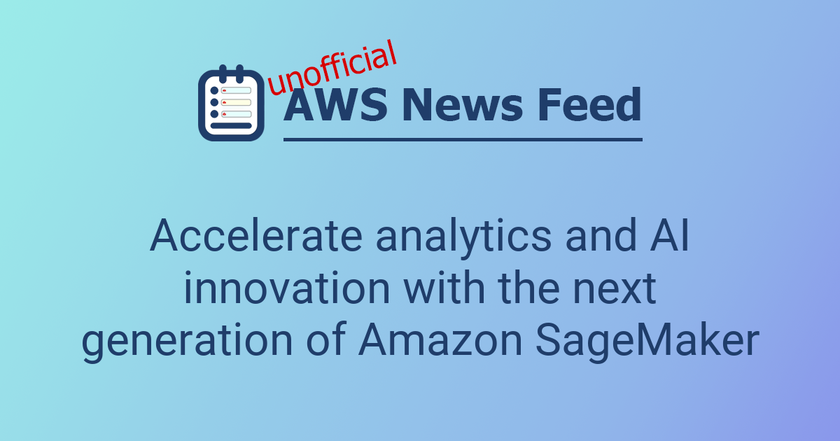 Accelerate analytics and AI innovation with the next generation of ...