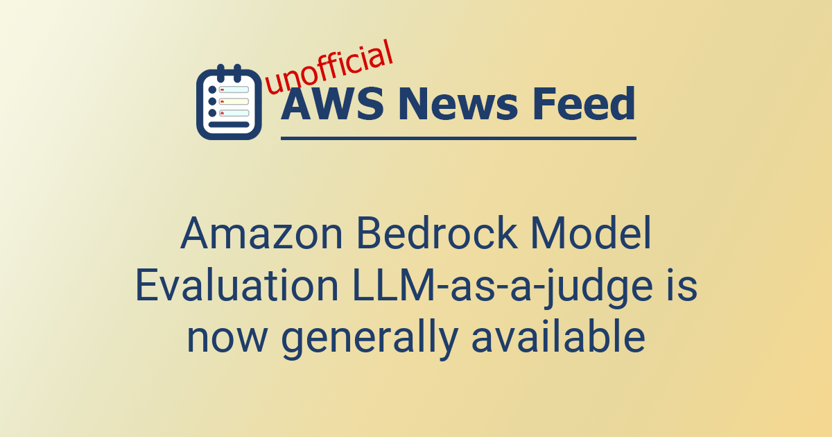 Amazon Bedrock Model Evaluation LLM-as-a-judge is now generally ...