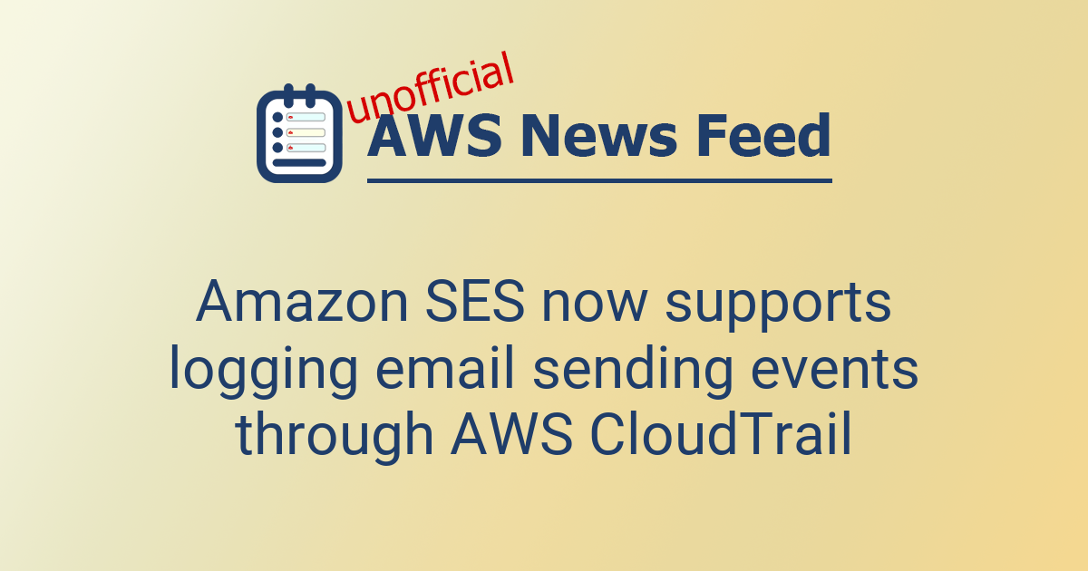 Amazon SES now supports logging email sending events through AWS ...