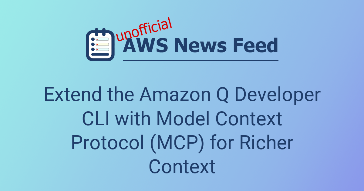 Extend the Amazon Q Developer CLI with Model Context Protocol (MCP) for ...