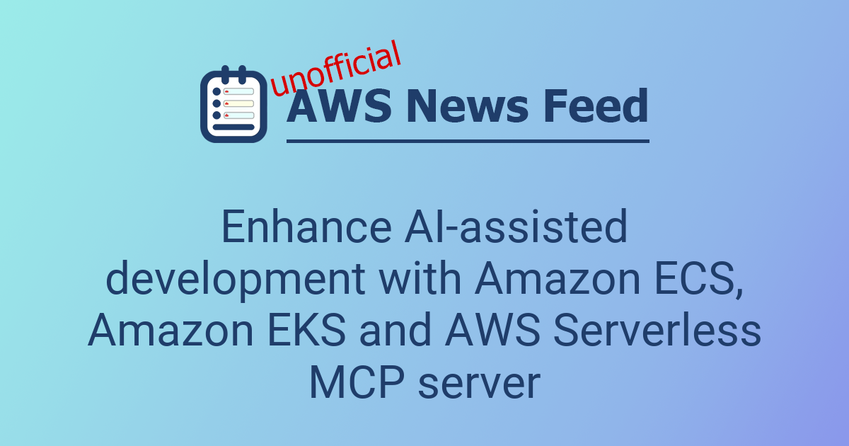 Enhance AI-assisted development with Amazon ECS, Amazon EKS and AWS ...