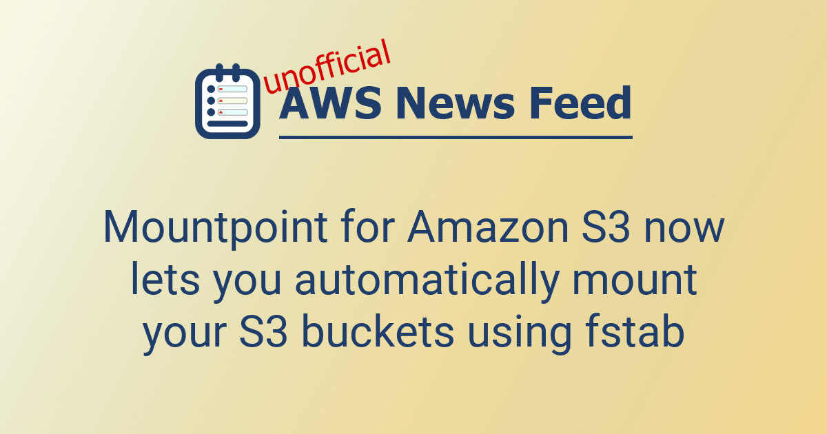 Mountpoint for Amazon S3 now lets you automatically mount your S3 ...