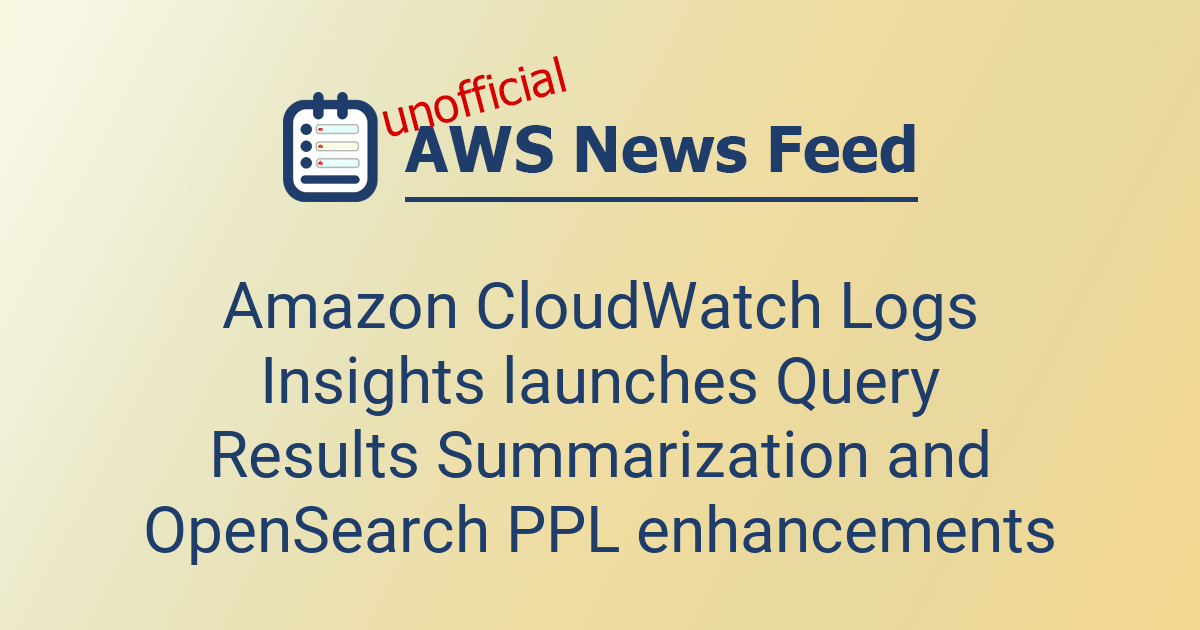 Amazon CloudWatch Logs Insights launches Query Results Summarization ...