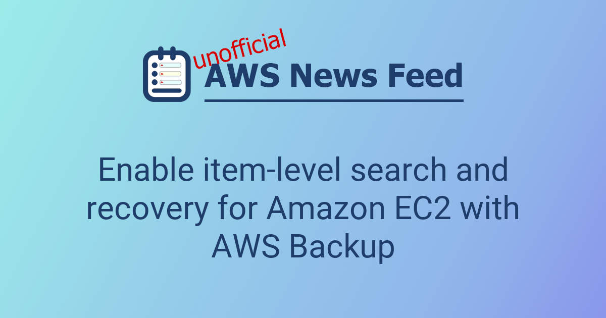 Enable item-level search and recovery for Amazon EC2 with AWS Backup ...