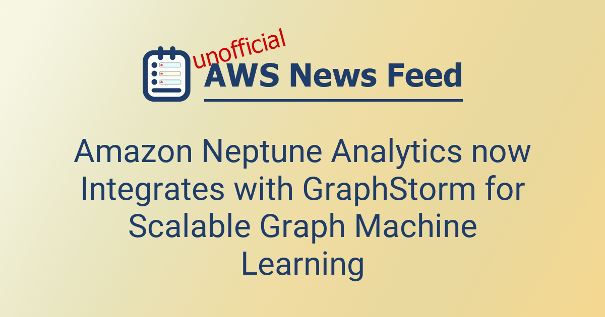 Amazon Neptune Analytics now Integrates with GraphStorm for Scalable ...
