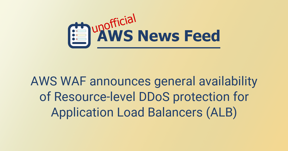 AWS WAF announces general availability of Resource-level DDoS ...