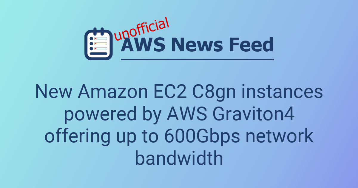 New Amazon EC2 C8gn instances powered by AWS Graviton4 offering up to ...