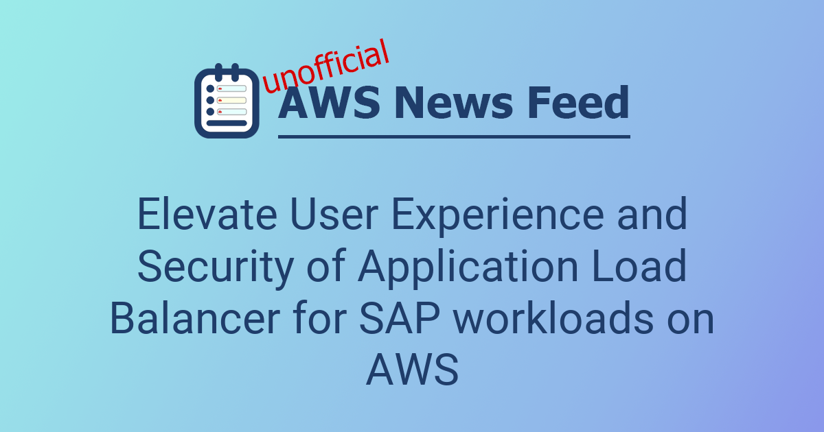 Elevate User Experience and Security of Application Load Balancer for ...