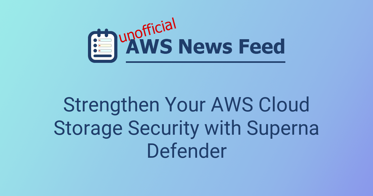 Strengthen Your AWS Cloud Storage Security with Superna Defender | The ...