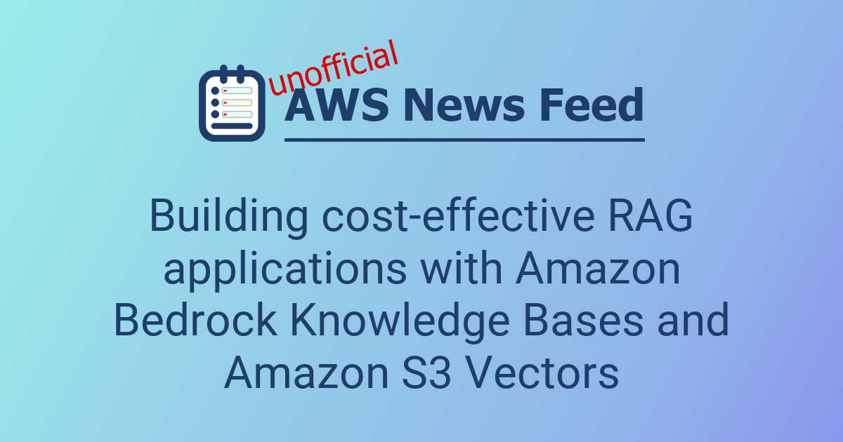 Building cost-effective RAG applications with Amazon Bedrock Knowledge ...