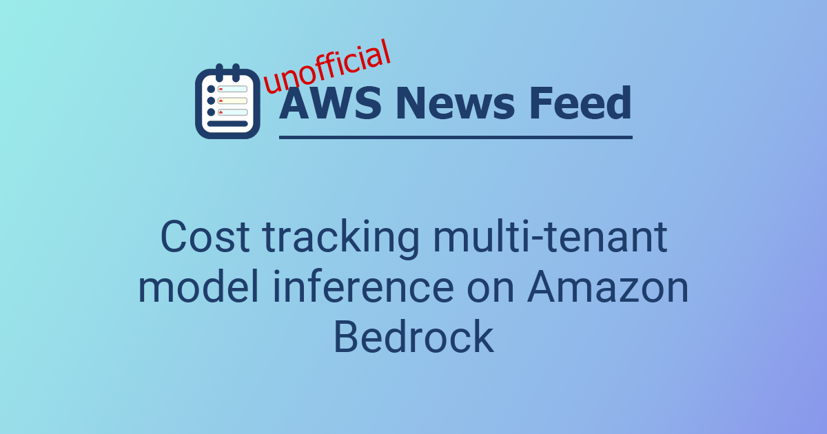 Cost tracking multi-tenant model inference on Amazon Bedrock | The AWS ...