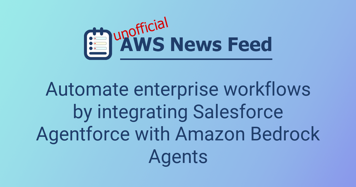 Automate enterprise workflows by integrating Salesforce Agentforce with ...