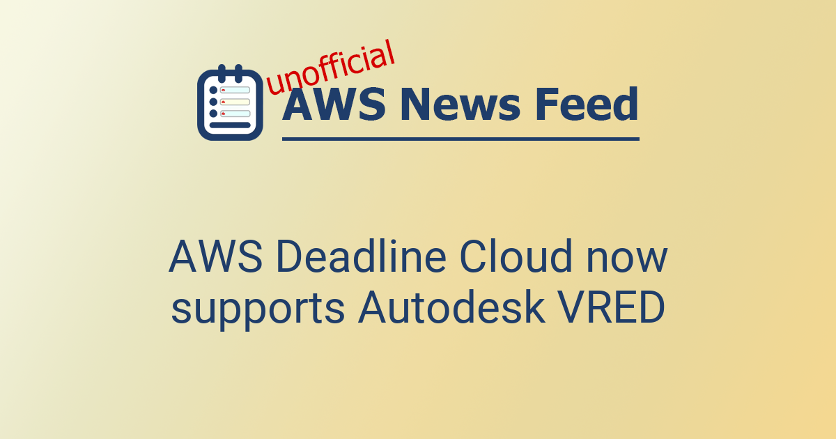 AWS Deadline Cloud now supports Autodesk VRED