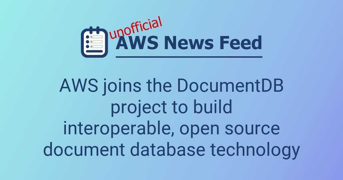 AWS joins the DocumentDB project to build interoperable, open source ...