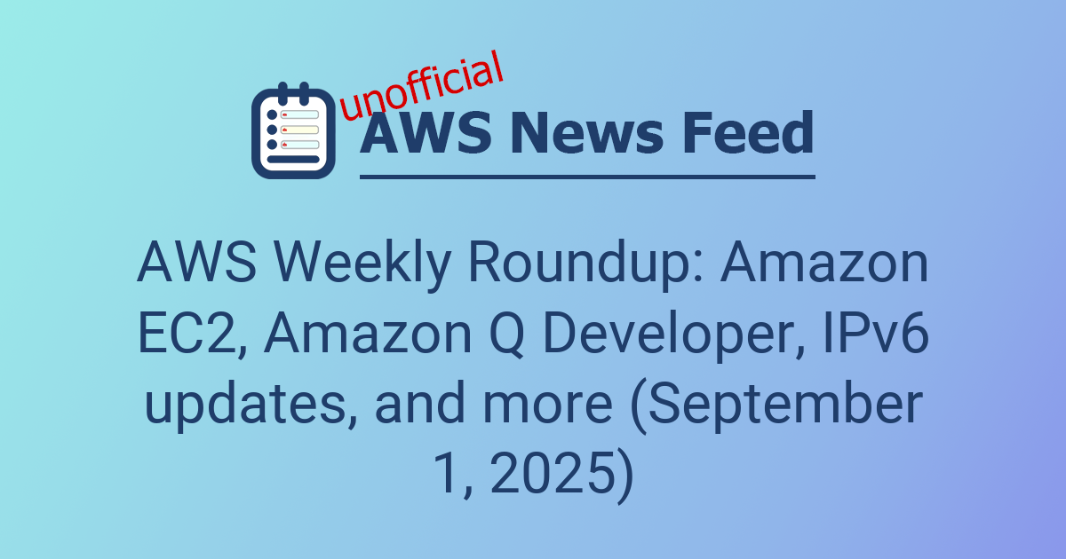 AWS Weekly Roundup: Amazon EC2, Amazon Q Developer, IPv6 updates, and ...