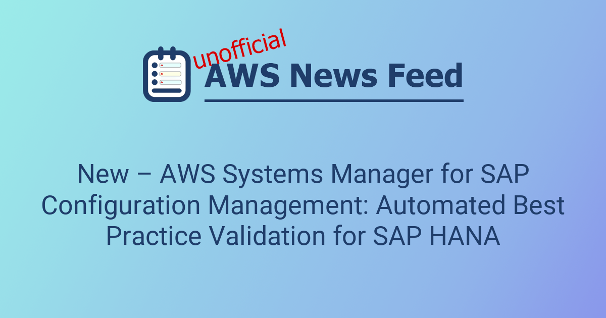 New – AWS Systems Manager for SAP Configuration Management: Automated ...