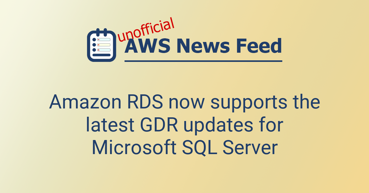 Amazon RDS now supports the latest GDR updates for Microsoft SQL Server ...