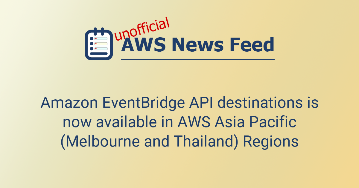 Amazon EventBridge API destinations is now available in AWS Asia ...