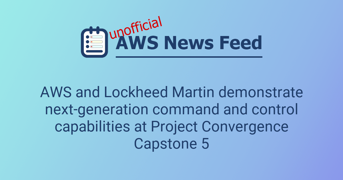 Project Management Lockheed Martin AWS and Lockheed Martin demonstrate next-generation command and control ...