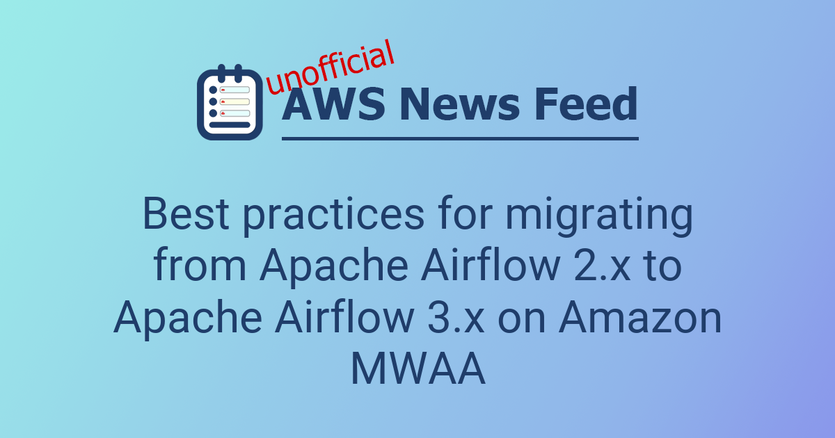 Best practices for migrating from Apache Airflow 2.x to Apache Airflow ...
