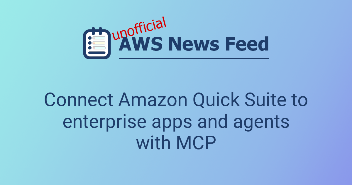 Connect Amazon Quick Suite to enterprise apps and agents with MCP | The ...