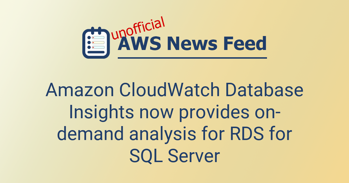 Amazon CloudWatch Database Insights now provides on-demand analysis for ...