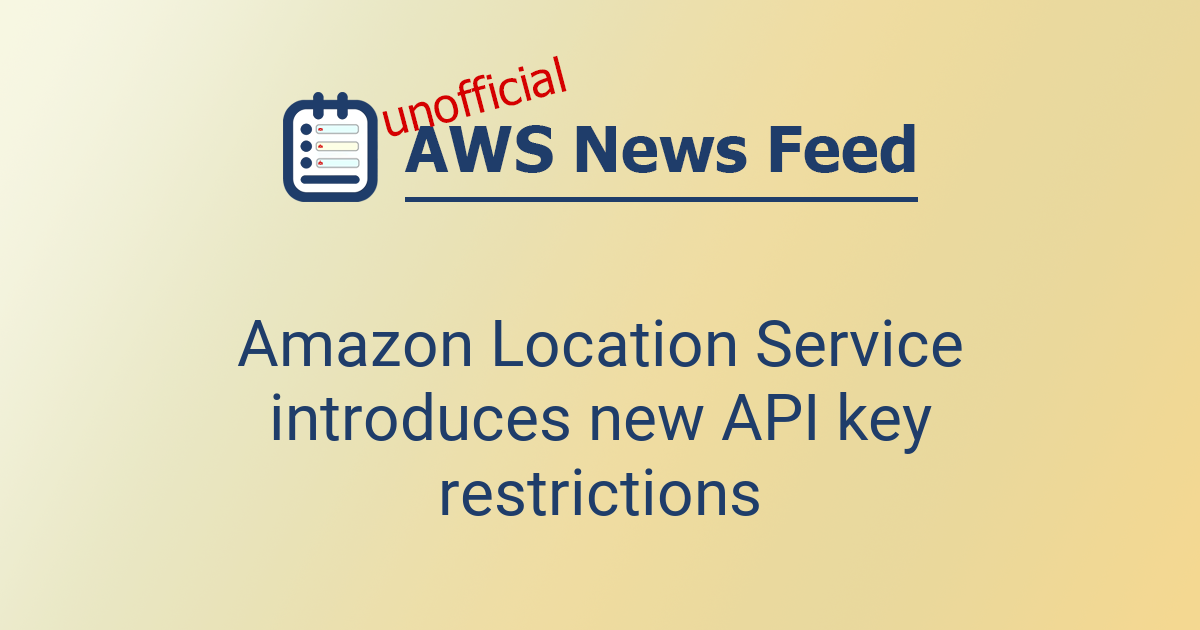 Amazon Location Service introduces new API key restrictions | The AWS ...