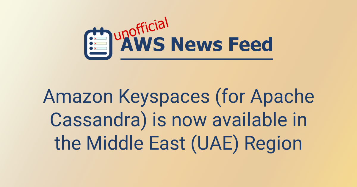 Amazon Keyspaces Amazon Keyspaces (for Apache Cassandra) is now available in the Middle ...