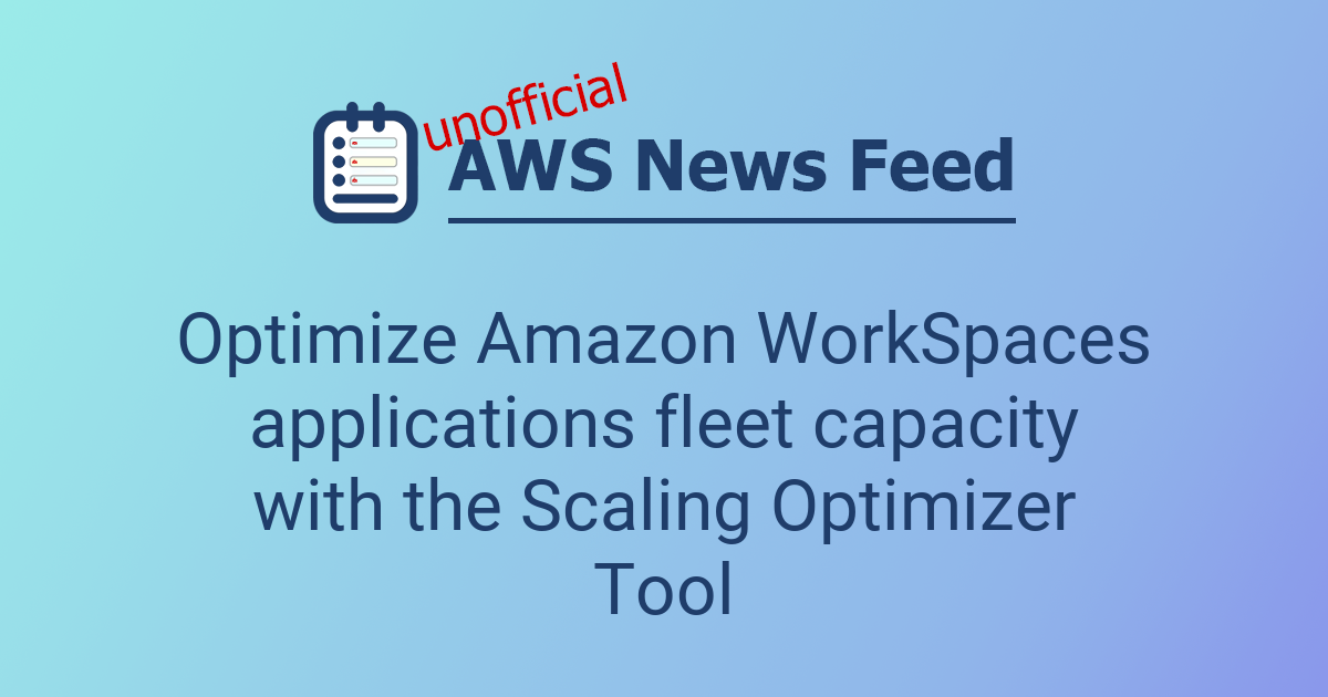Optimize Amazon WorkSpaces applications fleet capacity with the Scaling ...