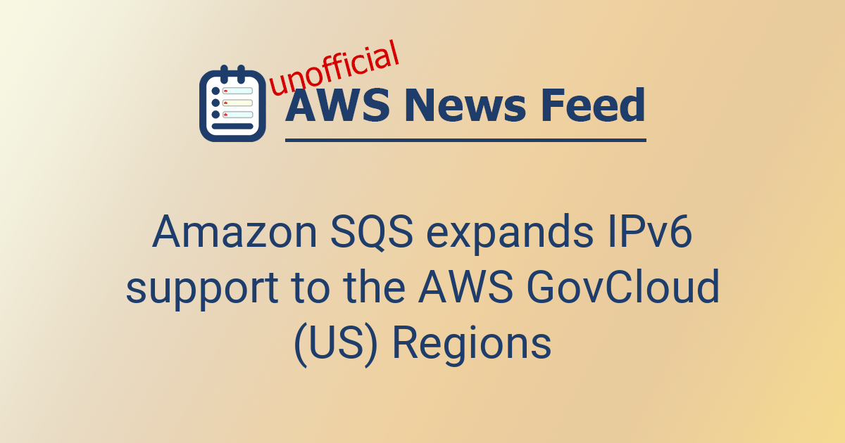 Amazon SQS expands IPv6 support to the AWS GovCloud (US) Regions | The ...