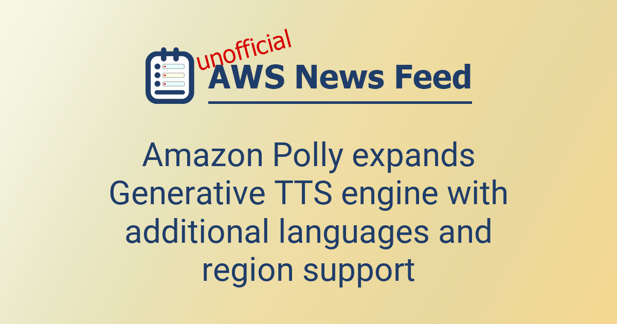Amazon Polly expands Generative TTS engine with additional languages ...