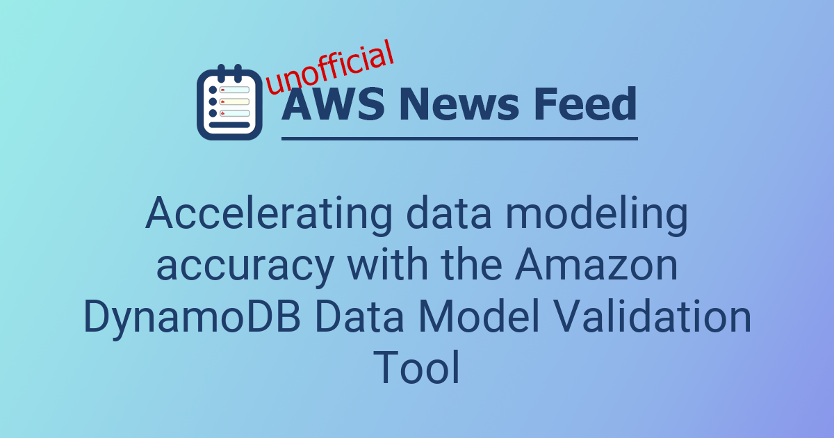 Accelerating data modeling accuracy with the Amazon DynamoDB Data Model ...