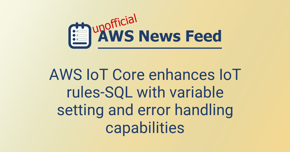 Aws Error Handler AWS IoT Core enhances IoT rules-SQL with variable setting and error ...