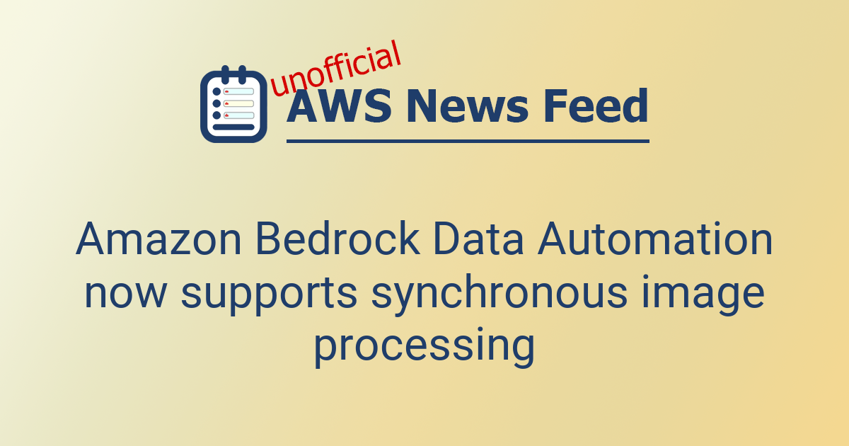 Amazon Bedrock Data Automation now supports synchronous image ...