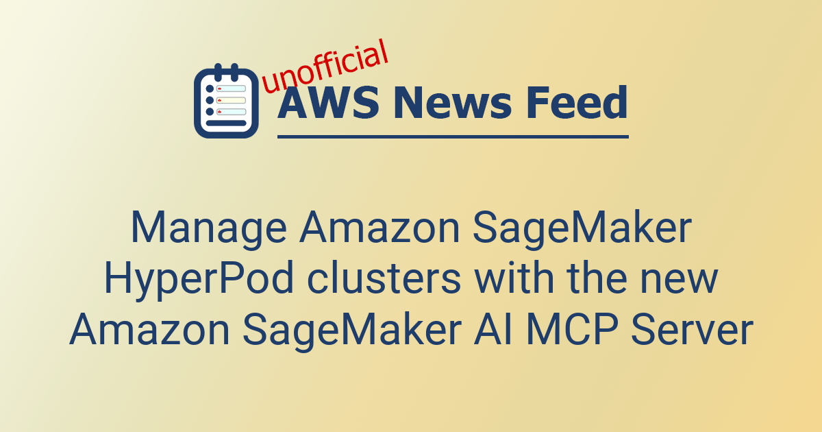 Manage Amazon SageMaker HyperPod clusters with the new Amazon SageMaker ...