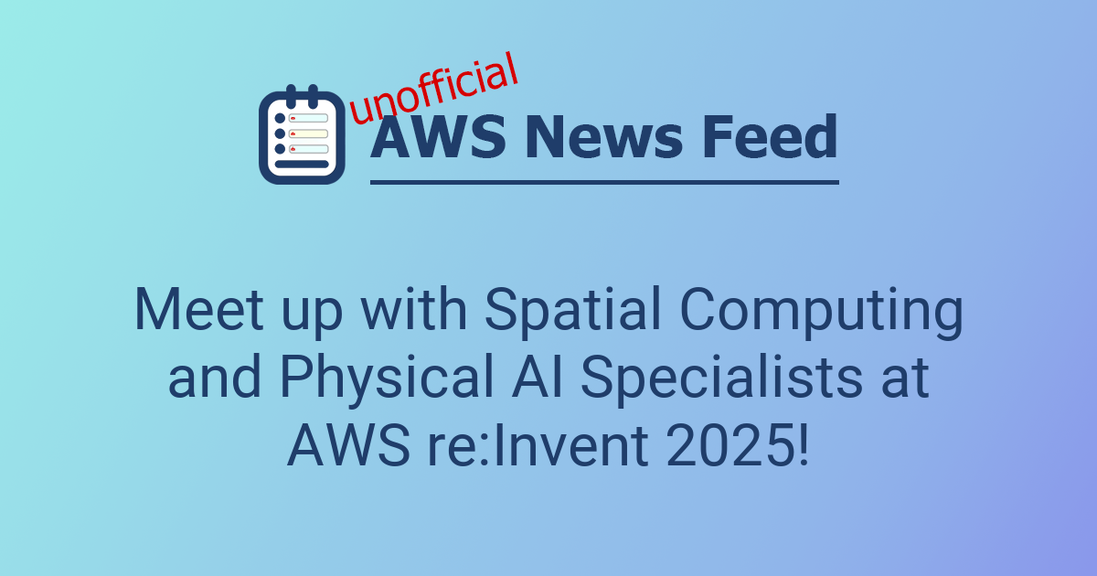 Spatial Computing Aws Meet up with Spatial Computing and Physical AI Specialists at AWS re ...