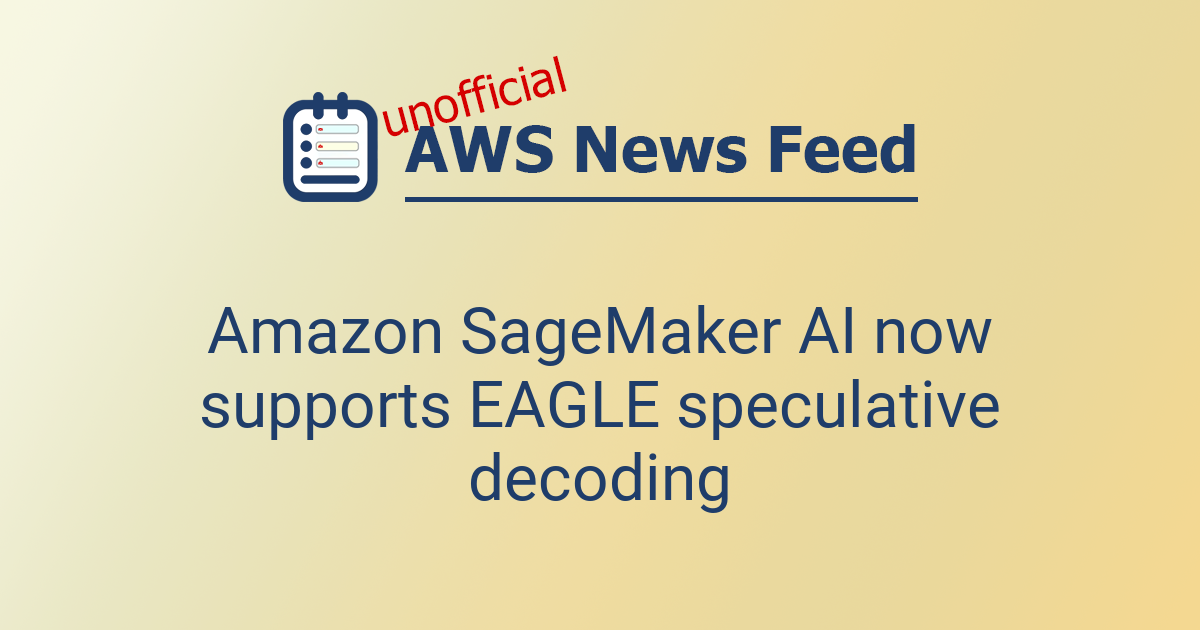 Amazon SageMaker AI now supports EAGLE speculative decoding | The AWS ...