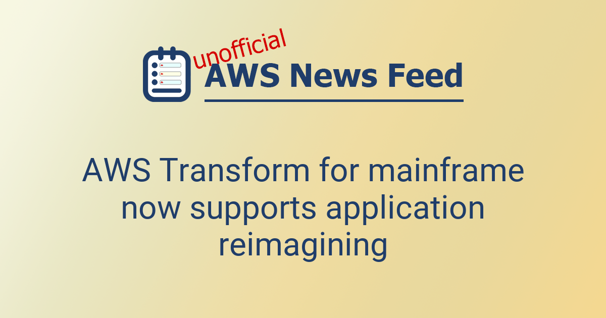 AWS Transform for mainframe now supports application reimagining | The ...
