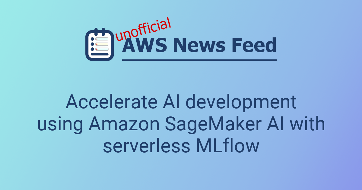Accelerate AI development using Amazon SageMaker AI with serverless ...