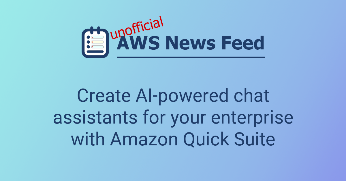 Create AI-powered chat assistants for your enterprise with Amazon Quick ...
