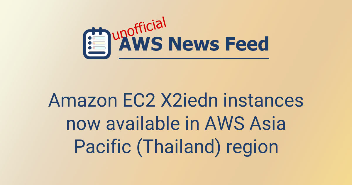 Amazon EC2 X2iedn instances now available in AWS Asia Pacific (Thailand ...