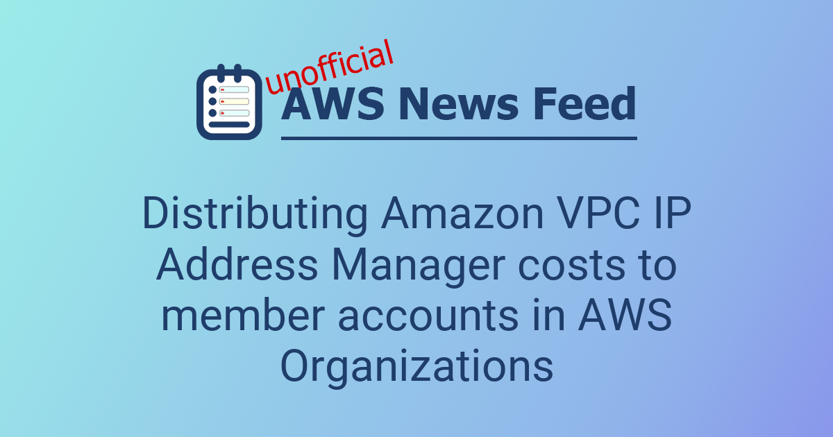Distributing Amazon VPC IP Address Manager costs to member accounts in ...