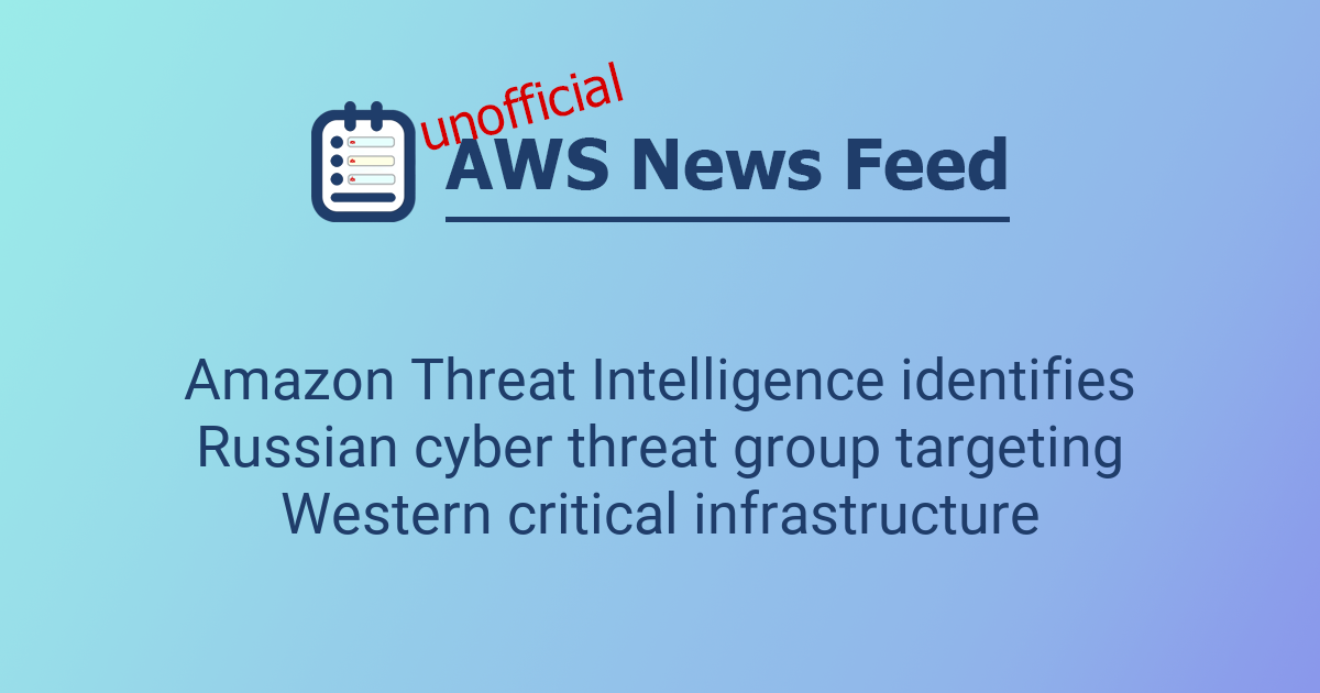 Amazon Threat Intelligence identifies Russian cyber threat group ...