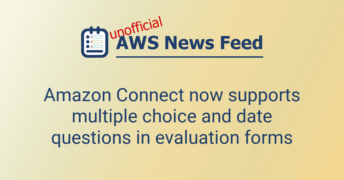Amazon Connection Questions Amazon Connect now supports multiple choice and date questions in ...