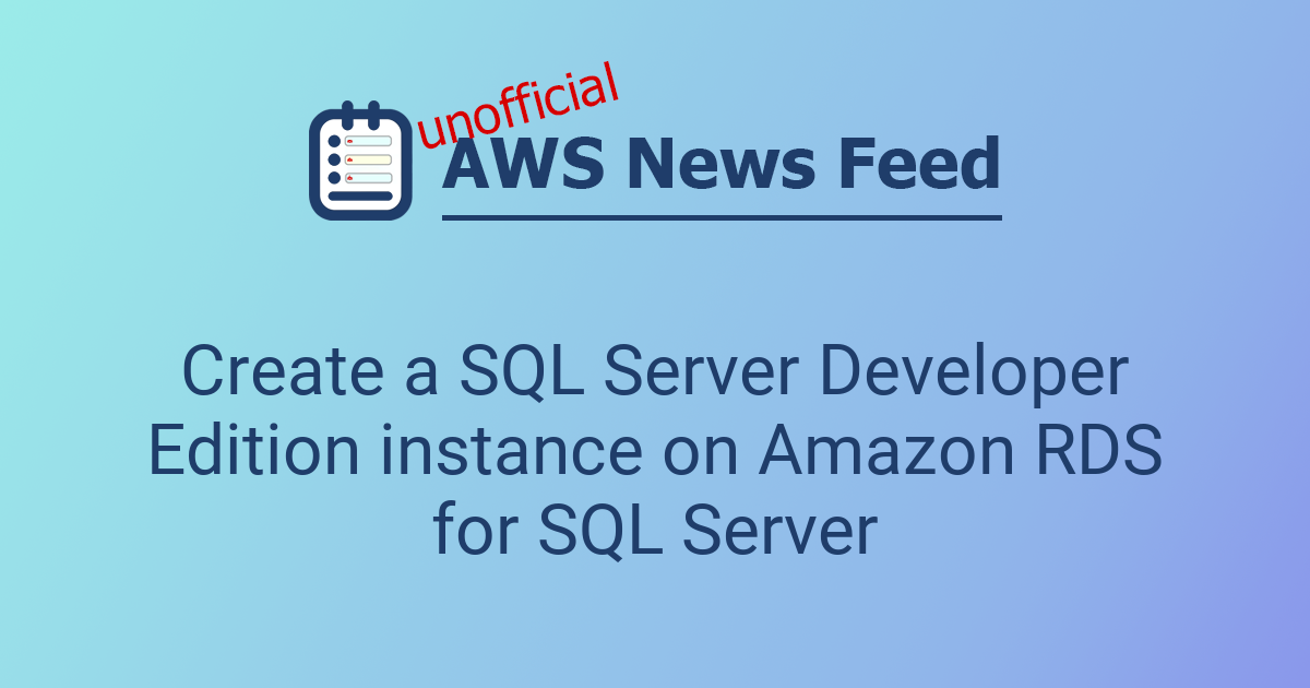 Create a SQL Server Developer Edition instance on Amazon RDS for SQL ...