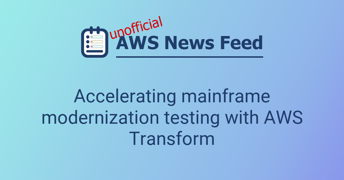 Accelerating mainframe modernization testing with AWS Transform