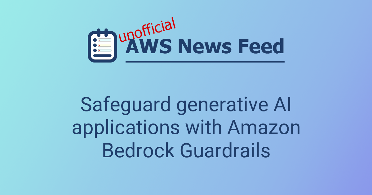 Safeguard generative AI applications with Amazon Bedrock Guardrails ...